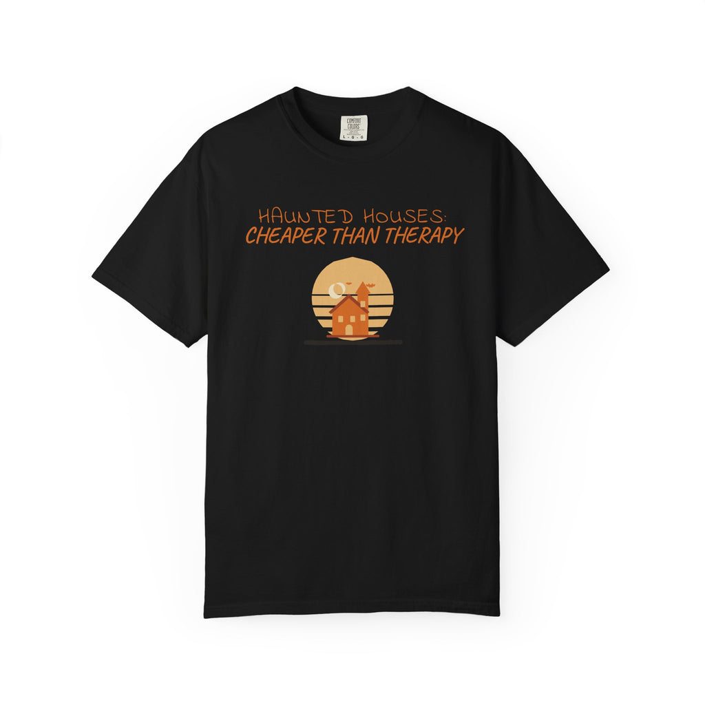 Haunted Houses: Cheaper than Therapy T-Shirt